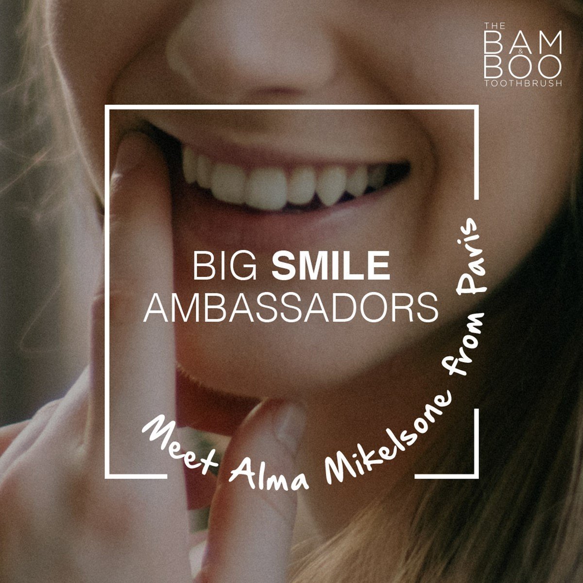 Big Smile Ambassadors: Alma Mileksone 😊 - Bam&Boo